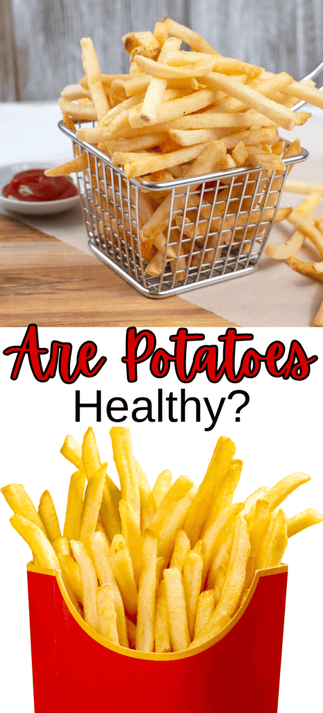 top pic is a fryer basket full of cooked french fries and the bottom pic is french fries in a red fast-food fry box for post on Are Potatoes Healthy
