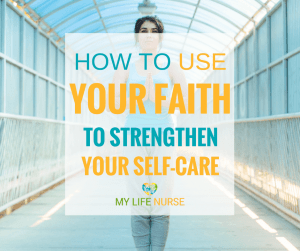 Use faith to strengthen your self-care
