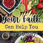 top pic collection of healthy fruits and vegetables spread out on a table. Bottom pic is a healthy plate of a variety of steamed and raw vegetables and grilled chicken for post Use Your Faith to Succeed When You Start Eating Healthy