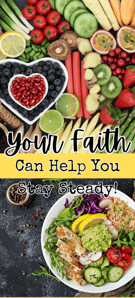 top pic collection of healthy fruits and vegetables spread out on a table. Bottom pic is a healthy plate of a variety of steamed and raw vegetables and grilled chicken for post Use Your Faith to Succeed When You Start Eating Healthy