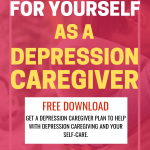 Care for Yourself as a depression caregiver