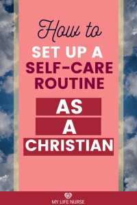 How to Set Up a Self-care Routine as a Christian