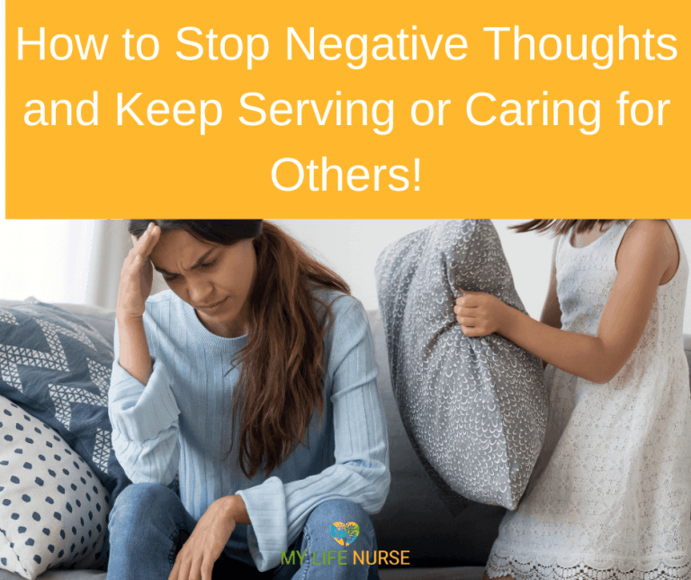 How to Stop Negative Thoughts and Keep Serving or Caring for Others ...