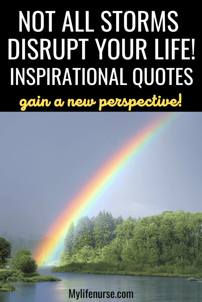 Not All Storms Disrupt Your Life Inspirational Quotes My Life Nurse(02)