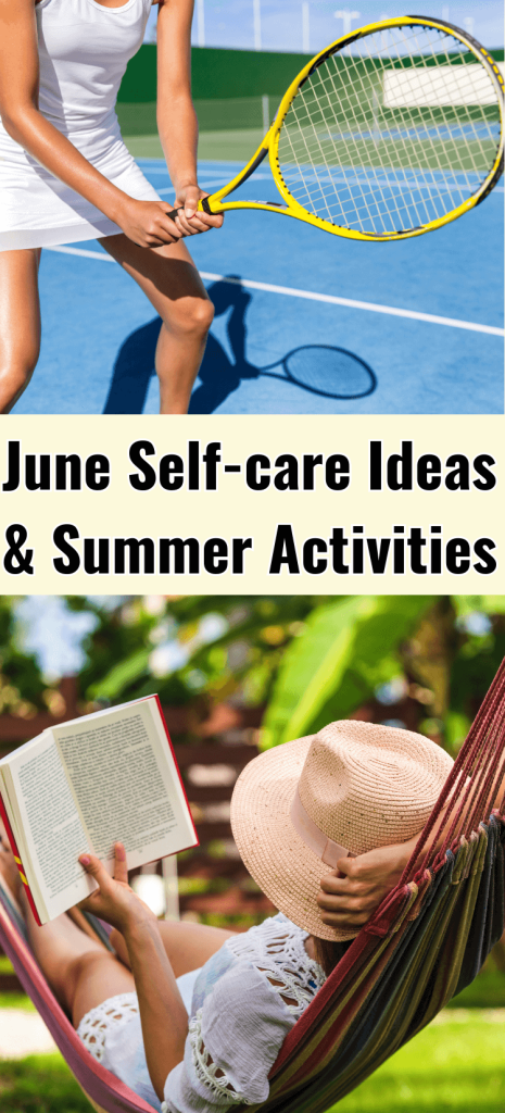 top pic a woman playing tennis and bottom pic a woman reading a book in a hammock for post called June Self-care Ideas and Summer Activities